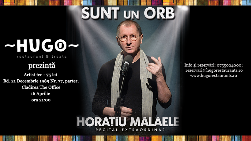 “Sunt un orb” – Horațiu Mălăele într-un extraordinar recital la Hugo The Office