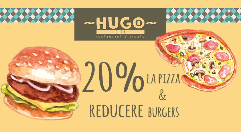 În MAI ai 20% reducere la pizza și burgeri în Hugo City!